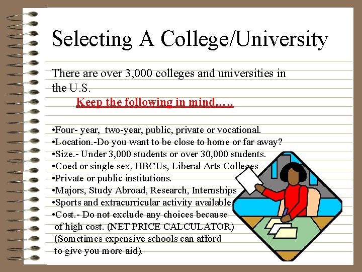 Selecting A College/University There are over 3, 000 colleges and universities in the U.