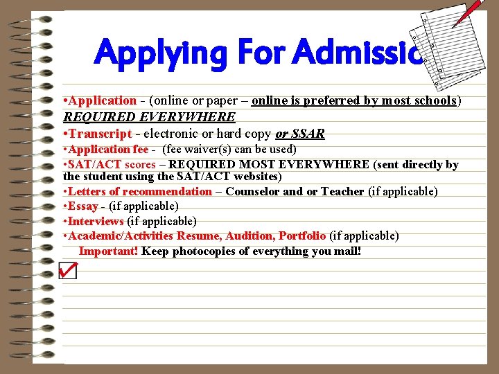 Applying For Admission • Application - (online or paper – online is preferred by