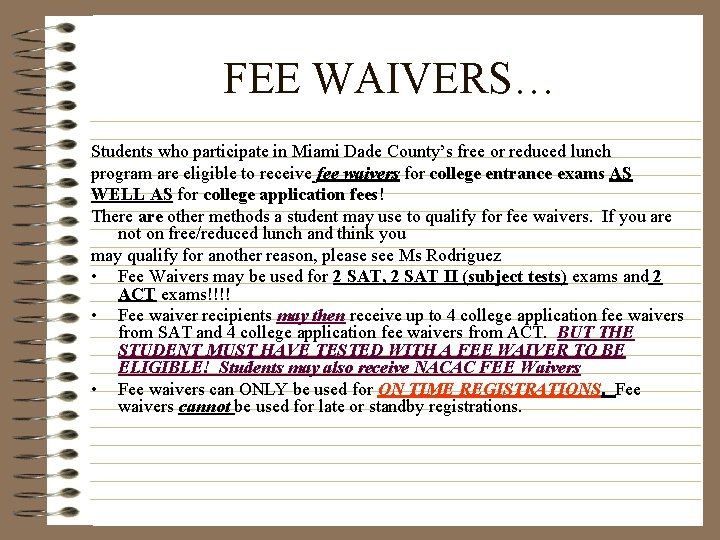 FEE WAIVERS… Students who participate in Miami Dade County’s free or reduced lunch program