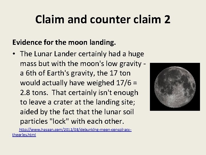 Claim and counter claim 2 Evidence for the moon landing. • The Lunar Lander