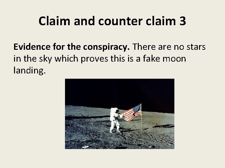 Claim and counter claim 3 Evidence for the conspiracy. There are no stars in