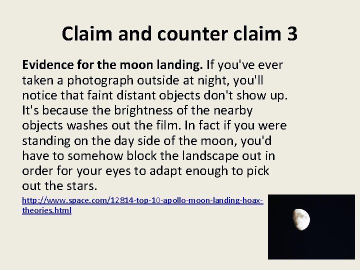 Claim and counter claim 3 Evidence for the moon landing. If you've ever taken