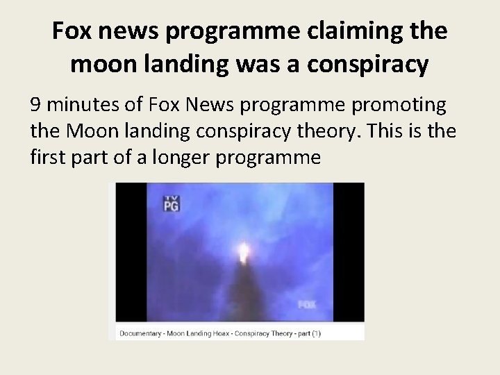 Fox news programme claiming the moon landing was a conspiracy 9 minutes of Fox