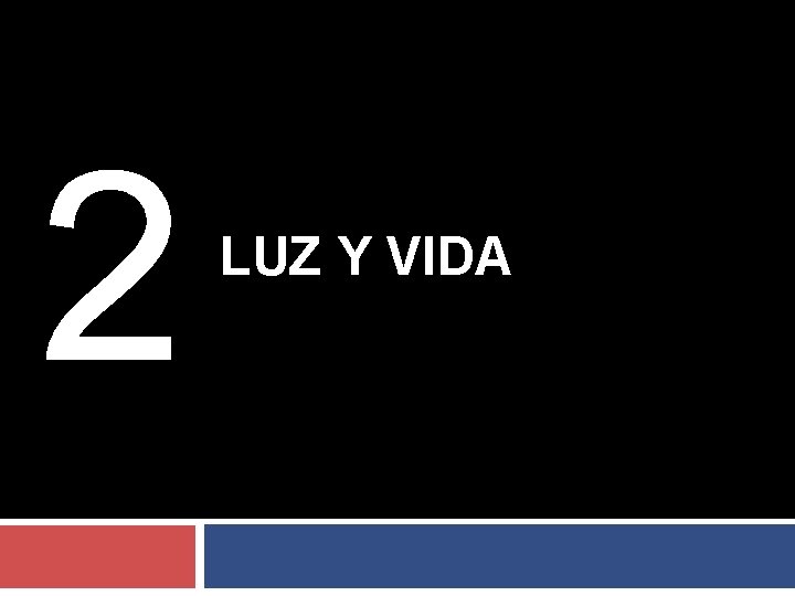 2 LUZ Y VIDA 