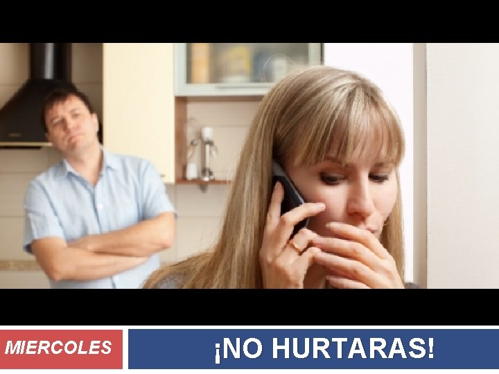 MIERCOLES ¡NO HURTARAS! 