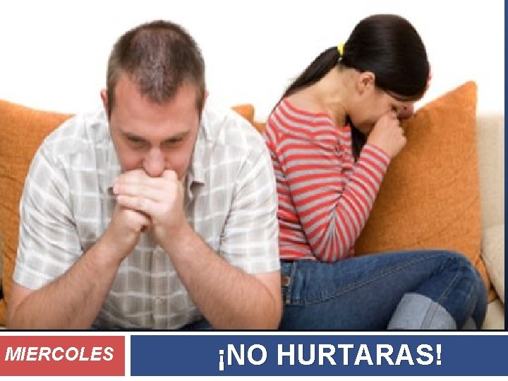 MIERCOLES ¡NO HURTARAS! 