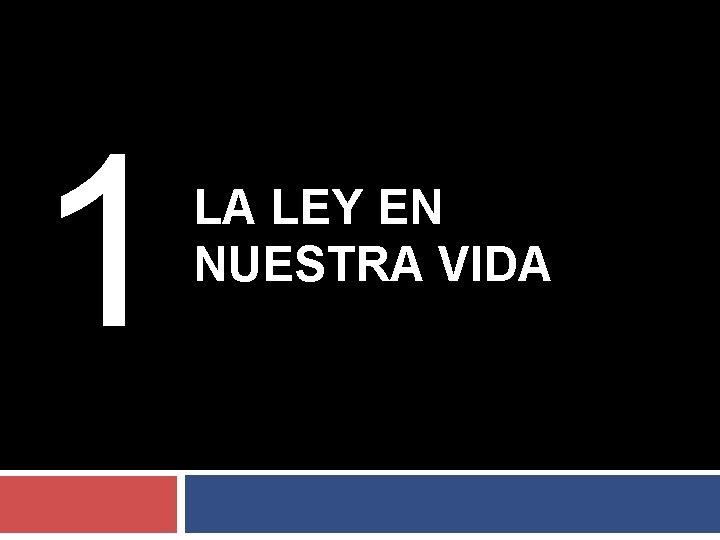 1 LA LEY EN NUESTRA VIDA 