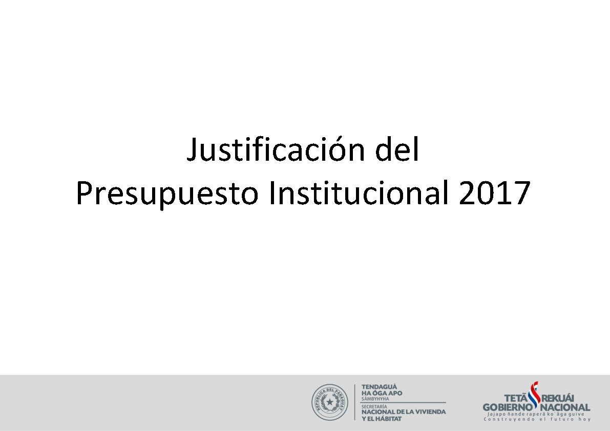 Justificación del Presupuesto Institucional 2017 