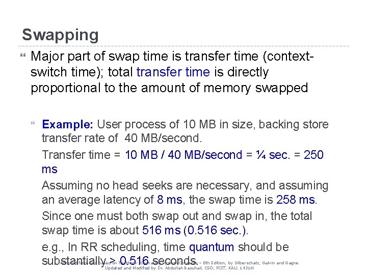 Swapping Major part of swap time is transfer time (contextswitch time); total transfer time