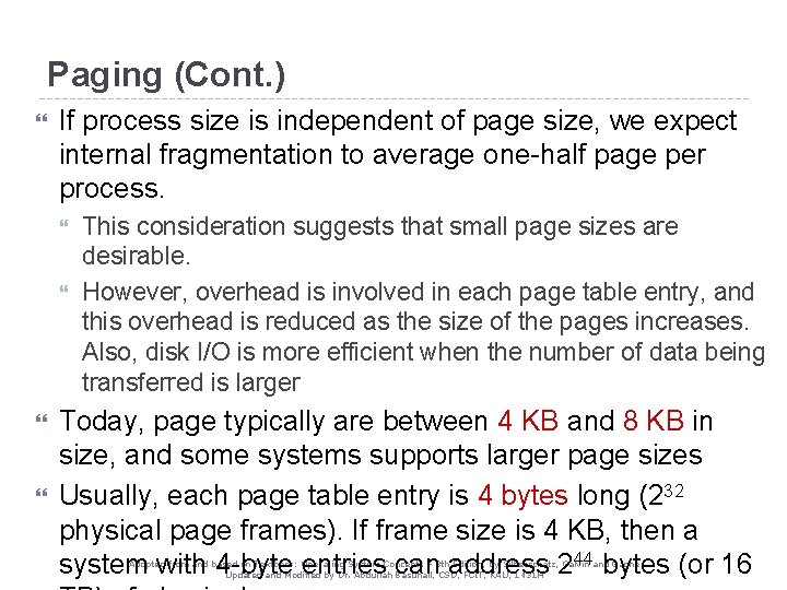 Paging (Cont. ) If process size is independent of page size, we expect internal