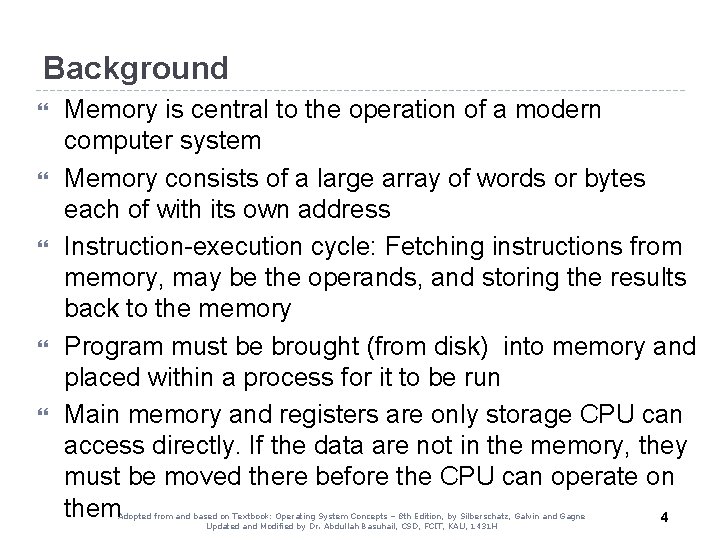 Background Memory is central to the operation of a modern computer system Memory consists