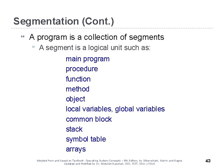 Segmentation (Cont. ) A program is a collection of segments A segment is a