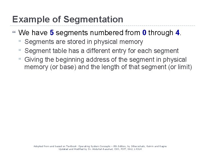 Example of Segmentation We have 5 segments numbered from 0 through 4. Segments are