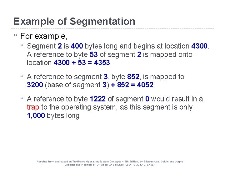 Example of Segmentation For example, Segment 2 is 400 bytes long and begins at
