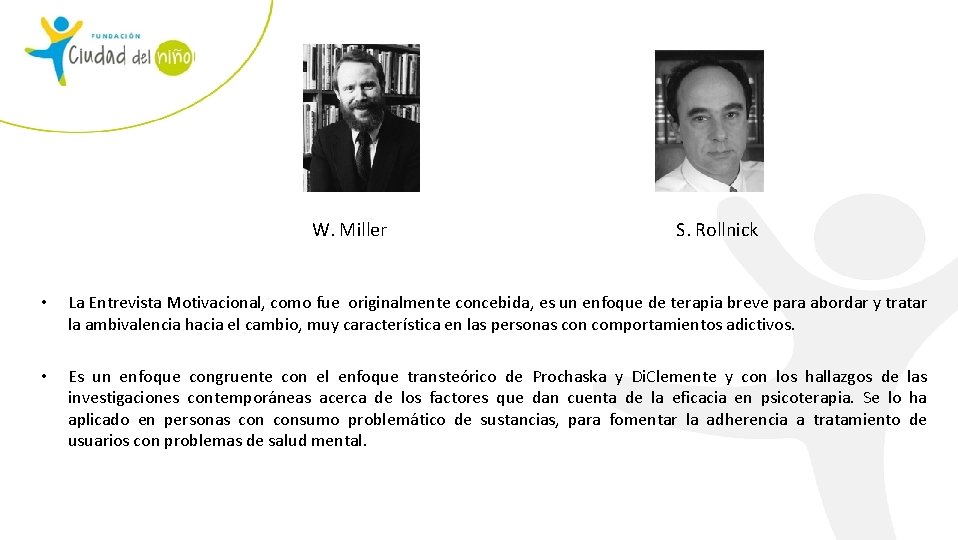  W. Miller S. Rollnick • La Entrevista Motivacional, como fue originalmente concebida, es