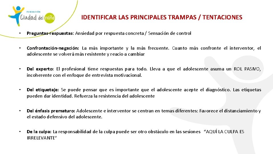 IDENTIFICAR LAS PRINCIPALES TRAMPAS / TENTACIONES • Preguntas-respuestas: Ansiedad por respuesta concreta / Sensación