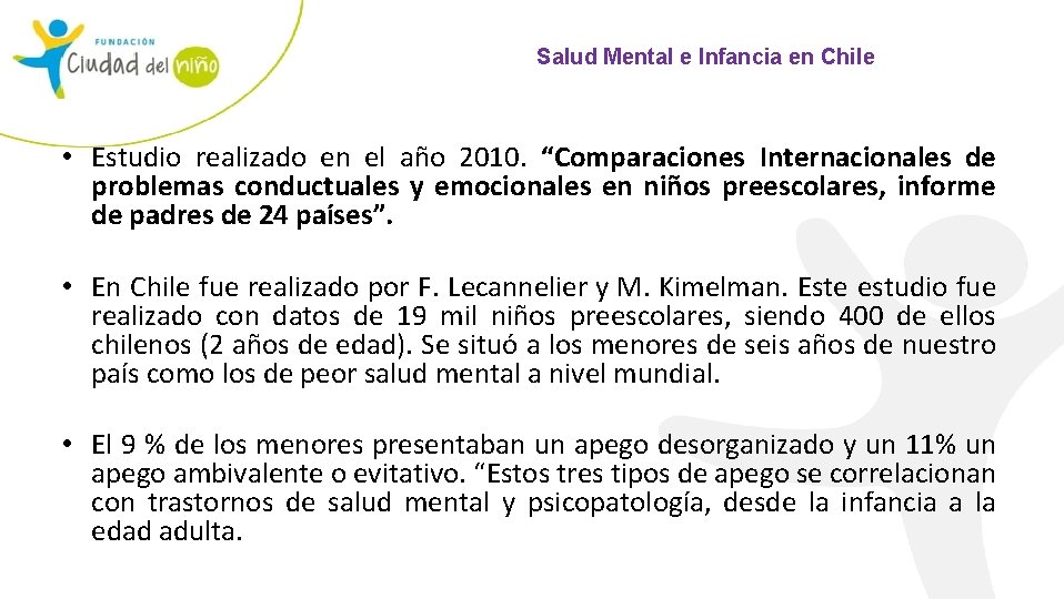 Salud Mental e Infancia en Chile • Estudio realizado en el año 2010. “Comparaciones