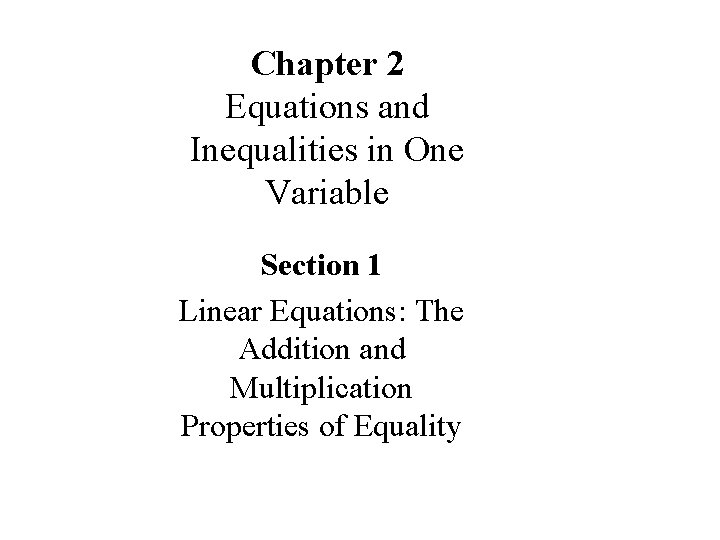 Chapter 2 Equations and Inequalities in One Variable Section 1 Linear Equations: The Addition