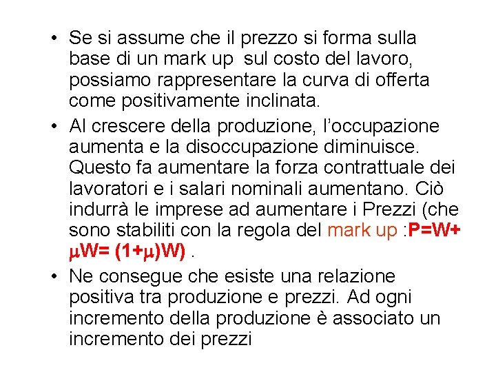  • Se si assume che il prezzo si forma sulla base di un