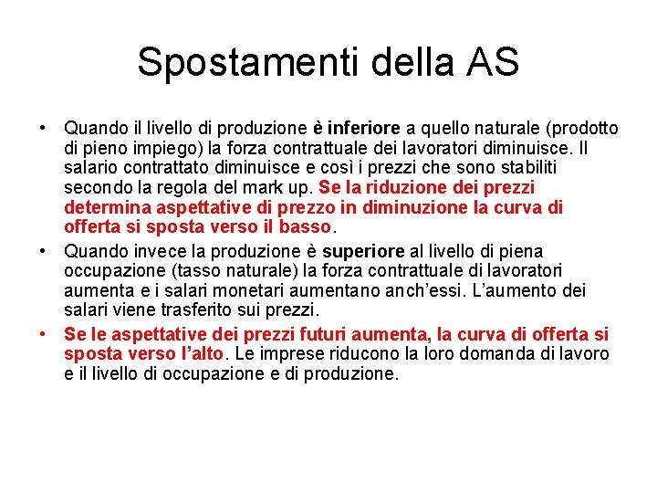 Spostamenti della AS • Quando il livello di produzione è inferiore a quello naturale