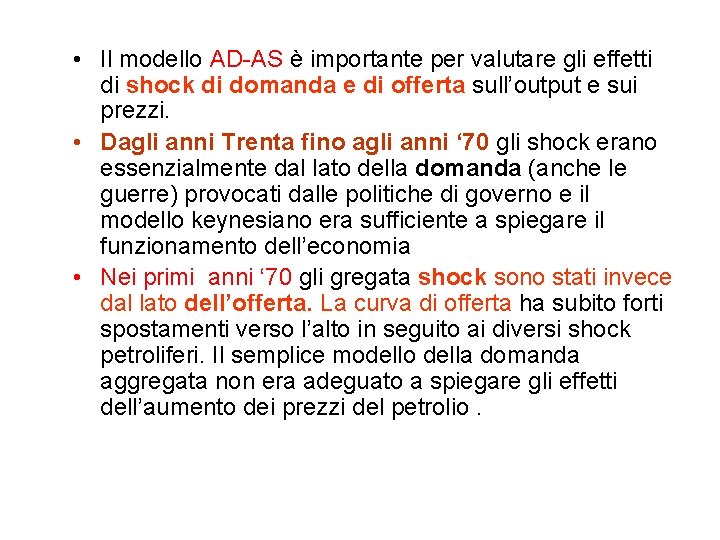  • Il modello AD-AS è importante per valutare gli effetti di shock di