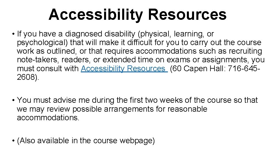 Accessibility Resources • If you have a diagnosed disability (physical, learning, or psychological) that