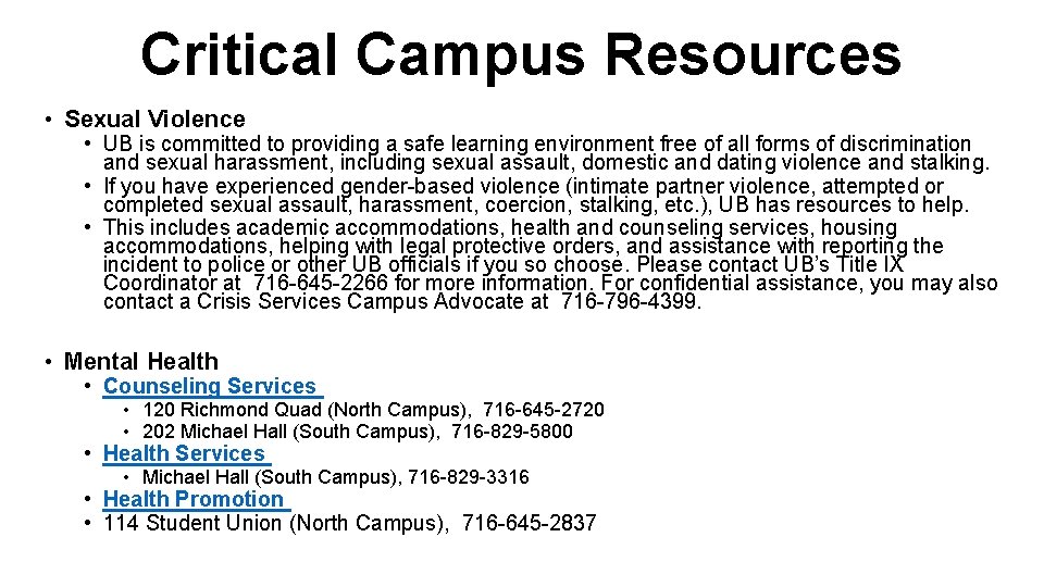 Critical Campus Resources • Sexual Violence • UB is committed to providing a safe