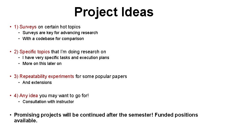 Project Ideas • 1) Surveys on certain hot topics • Surveys are key for