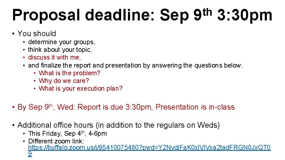 th Proposal deadline: Sep 9 3: 30 pm • You should • • determine