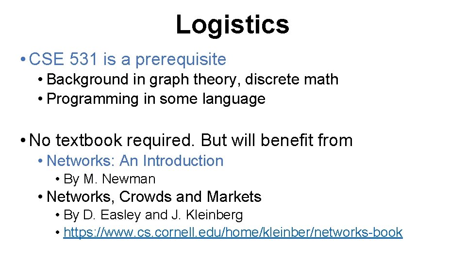 Logistics • CSE 531 is a prerequisite • Background in graph theory, discrete math