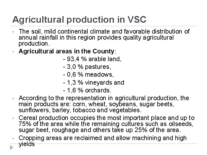 Agricultural production in VSC The soil, mild continental climate and favorable distribution of annual Agricultural production in VSC The soil, mild continental climate and favorable distribution of annual