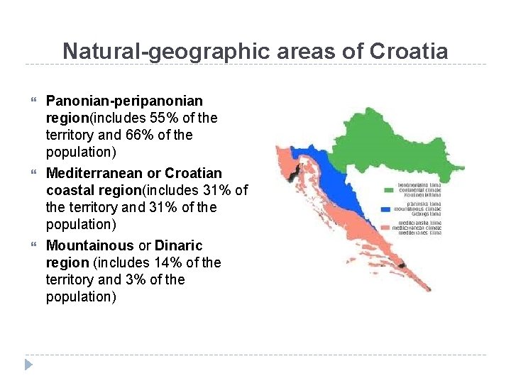 Natural-geographic areas of Croatia Panonian-peripanonian region(includes 55% of the territory and 66% of the