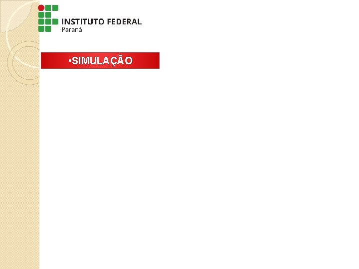 • SIMULAÇÃO • SIMULAÇÃO