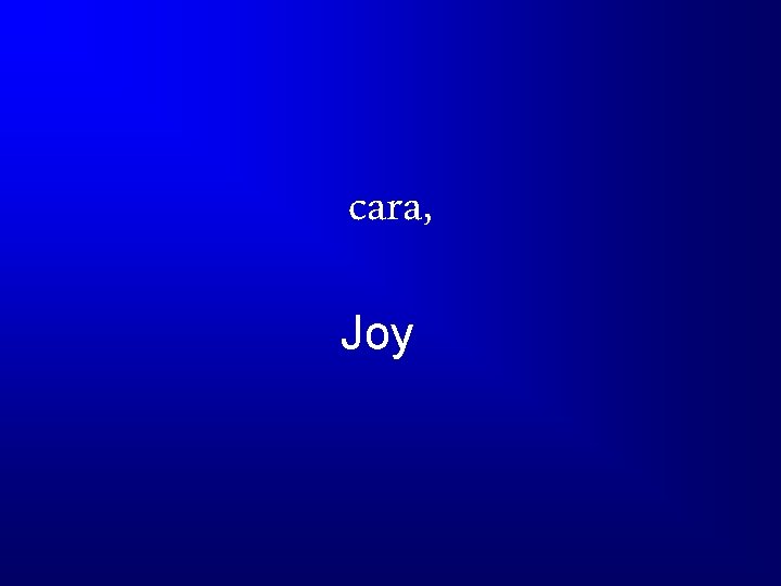 cara, Joy 