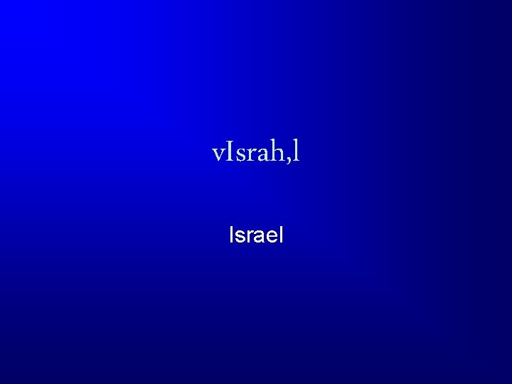 v. Israh, l Israel 