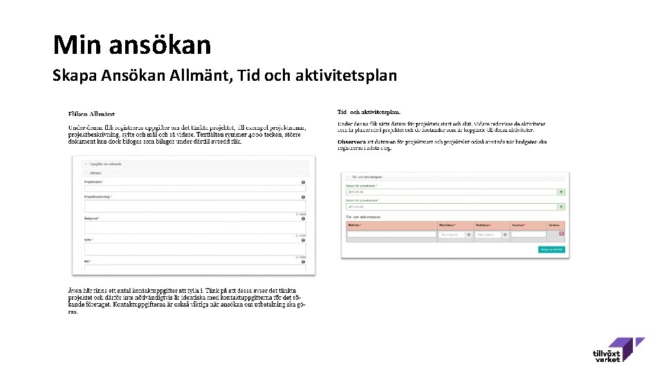 Min ansökan Skapa Ansökan Allmänt, Tid och aktivitetsplan 