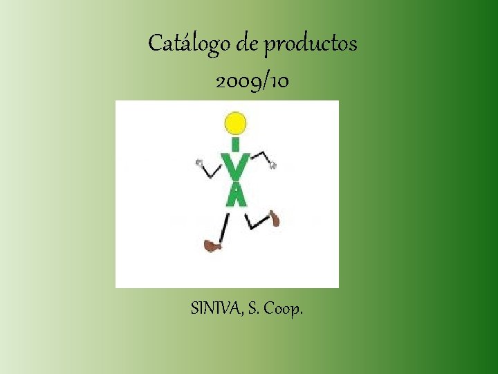 Catálogo de productos 2009/10 SINIVA, S. Coop. 