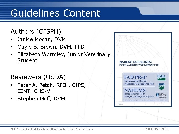 Guidelines Content Authors (CFSPH) • Janice Mogan, DVM • Gayle B. Brown, DVM, Ph.