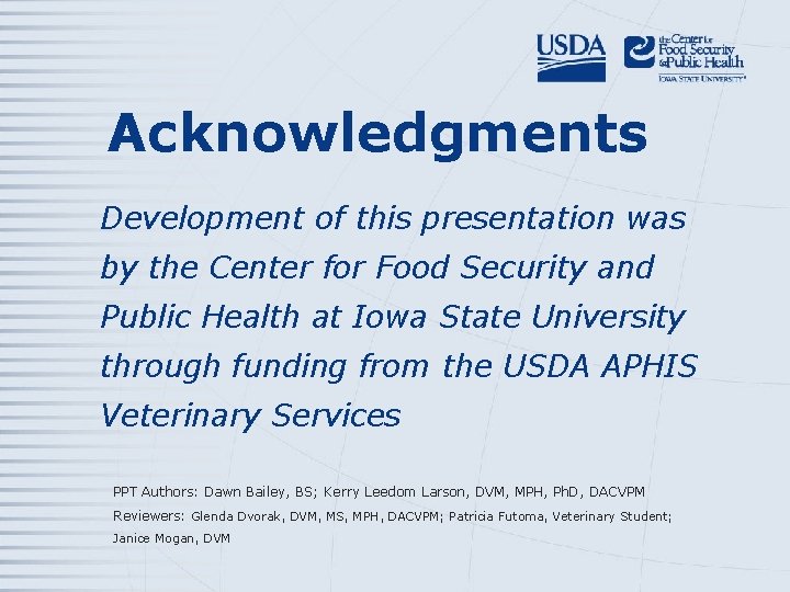 Acknowledgments Development of this presentation was by the Center for Food Security and Public