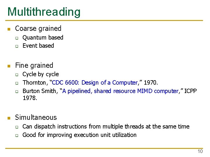 Multithreading n Coarse grained q q n Fine grained q q q n Quantum