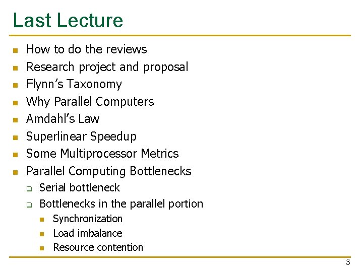 Last Lecture n n n n How to do the reviews Research project and