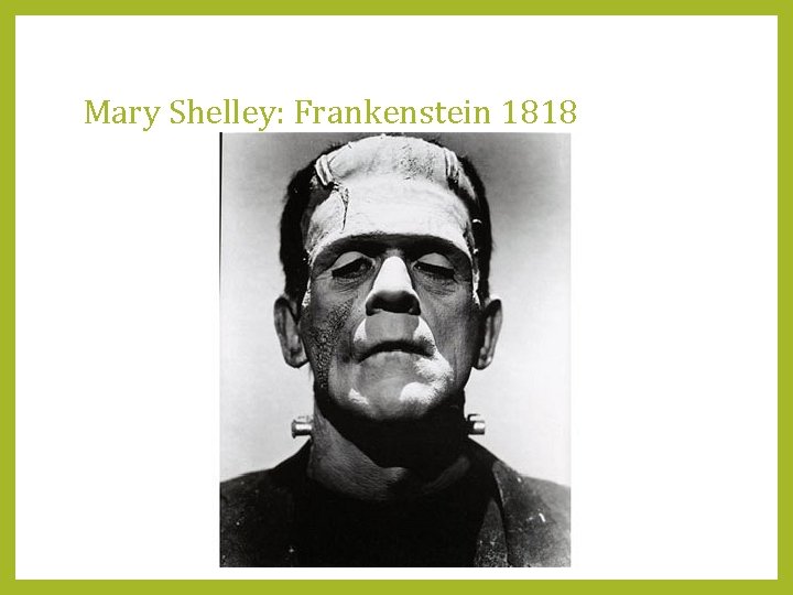 Mary Shelley: Frankenstein 1818 