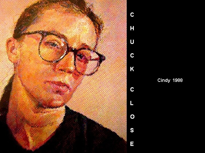 C H U C K Cindy 1988 C L O S E 