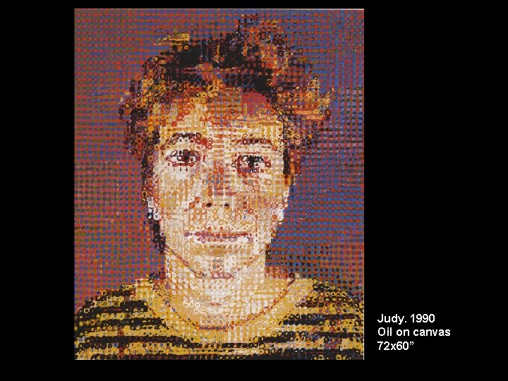 Judy. 1990 Oil on canvas 72 x 60” 