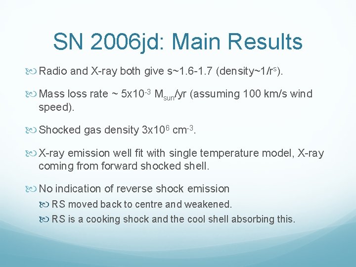 SN 2006 jd: Main Results Radio and X-ray both give s~1. 6 -1. 7