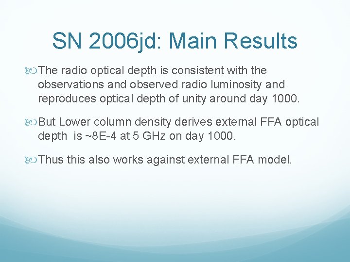 SN 2006 jd: Main Results The radio optical depth is consistent with the observations