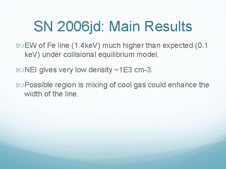 SN 2006 jd: Main Results EW of Fe line (1. 4 ke. V) much