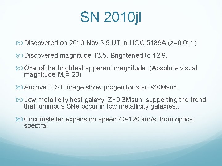 SN 2010 jl Discovered on 2010 Nov 3. 5 UT in UGC 5189 A