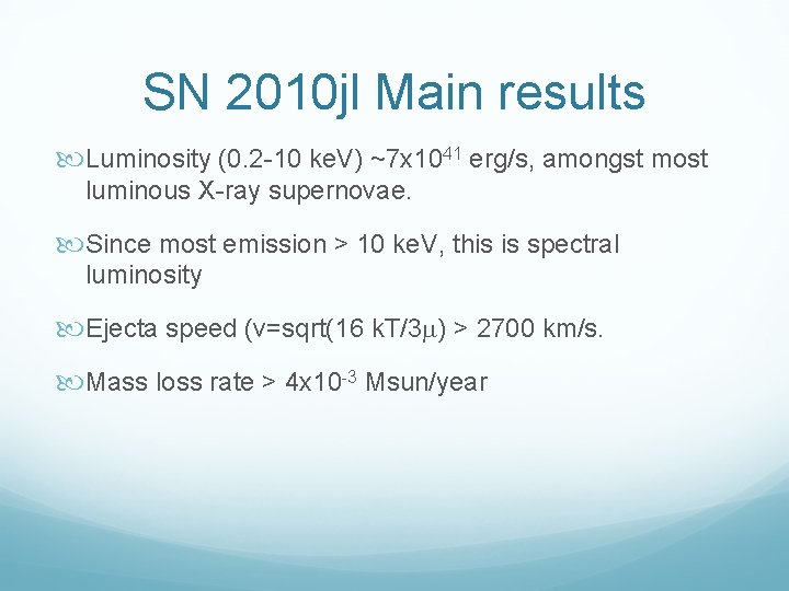 SN 2010 jl Main results Luminosity (0. 2 -10 ke. V) ~7 x 1041