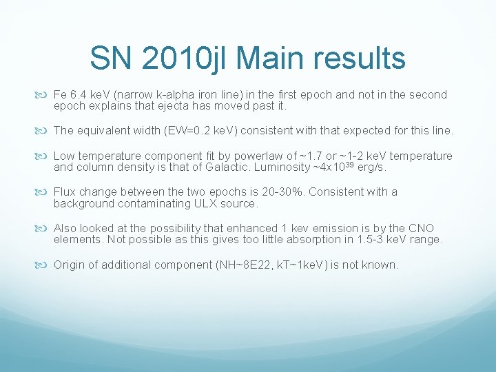 SN 2010 jl Main results Fe 6. 4 ke. V (narrow k-alpha iron line)